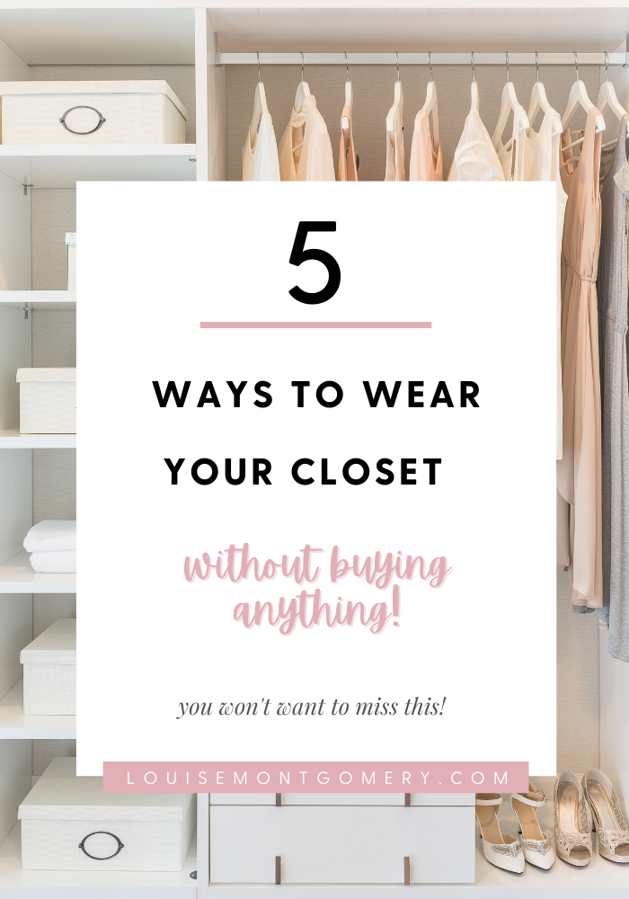 5 Ways to Wear Your Closet — Louise Montgomery